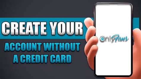 how to make an onlyfans account without a credit card|How To Create Onlyfans Account Without Credit Card